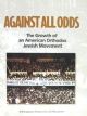 97615 Against All Odds - The growth of an American orthodox Jewish movement